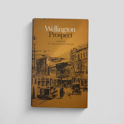 Wellington Prospect Edited by N. L. McLeod and B. H. Farland.